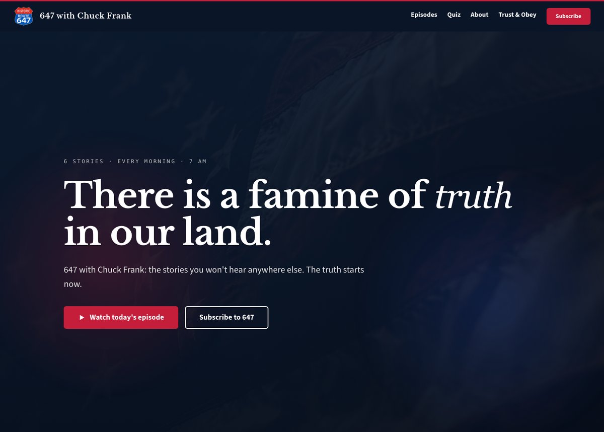 The 647 with Chuck Frank homepage: the headline reads There is a famine of truth in our land, with Watch today's episode and Subscribe buttons