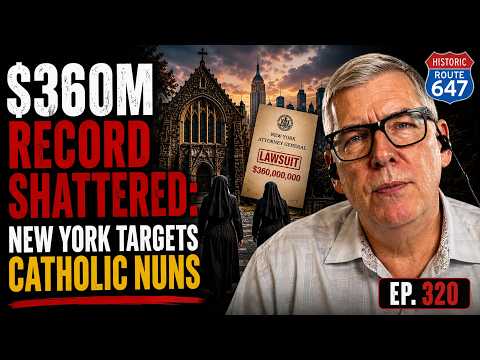 647 Ep. 320: The 360 Million Dollar Record, New York Targets Catholic Nuns